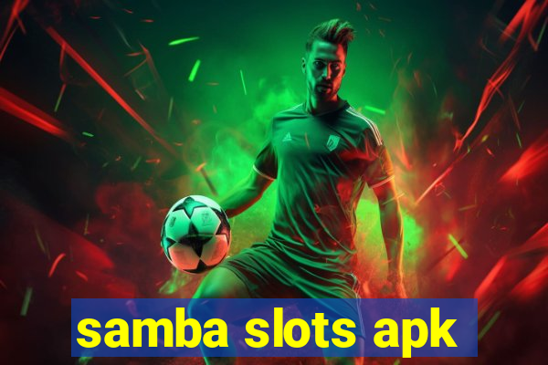 samba slots apk