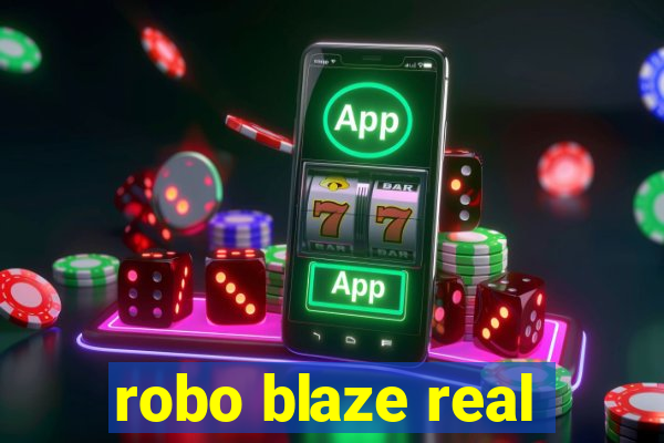 robo blaze real