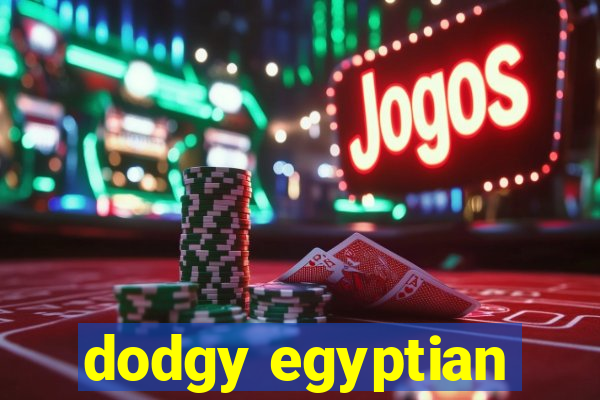 dodgy egyptian