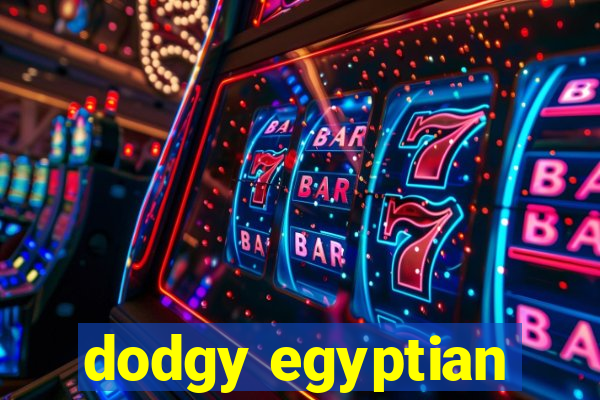 dodgy egyptian