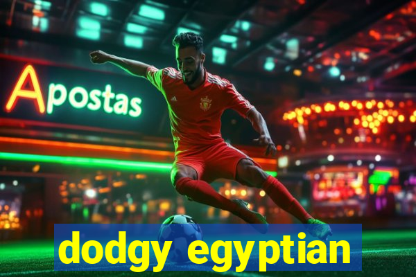 dodgy egyptian