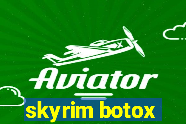 skyrim botox