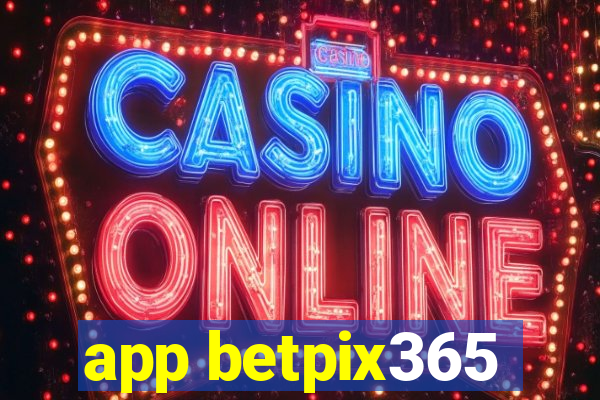 app betpix365