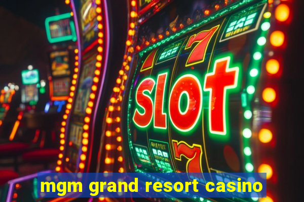 mgm grand resort casino