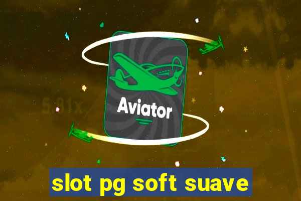 slot pg soft suave