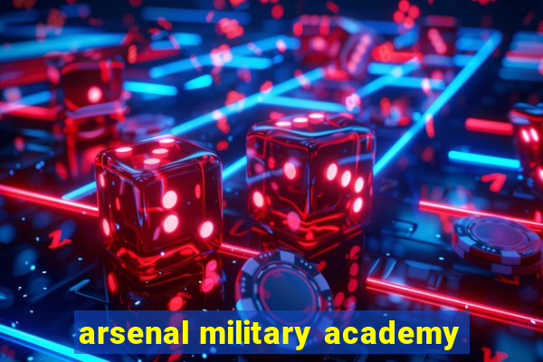 arsenal military academy