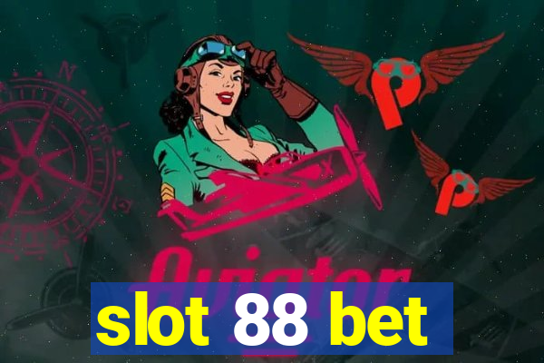 slot 88 bet