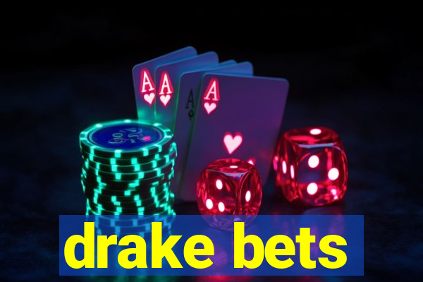 drake bets