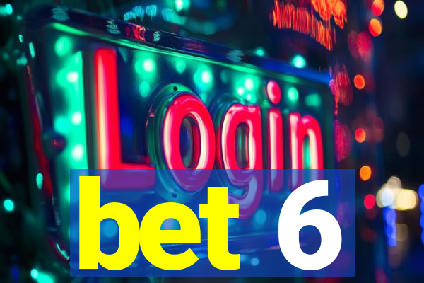 bet 6