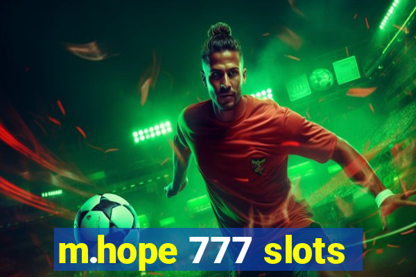 m.hope 777 slots