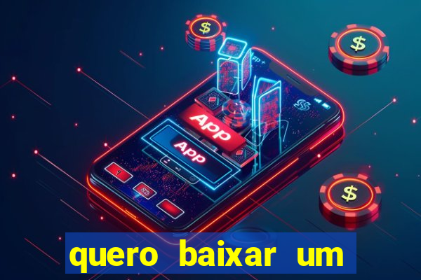 quero baixar um jogo para ganhar dinheiro