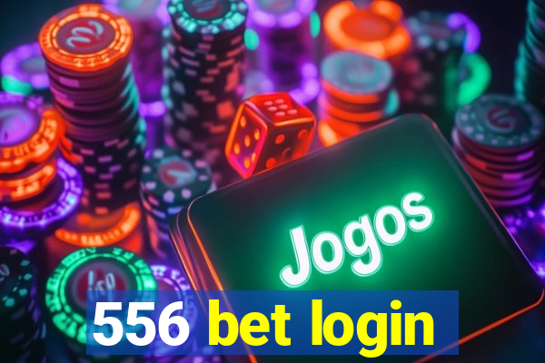 556 bet login