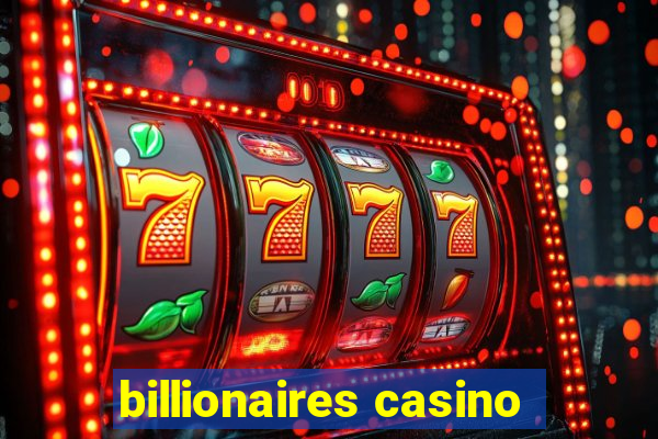 billionaires casino