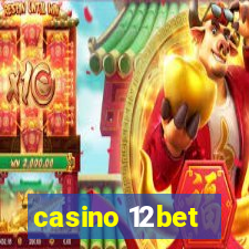 casino 12bet