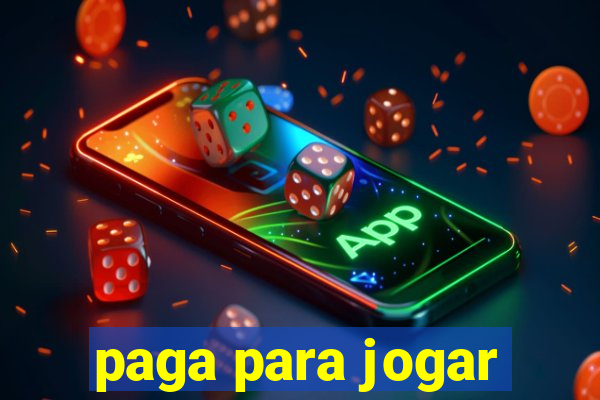 paga para jogar