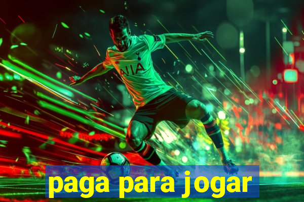 paga para jogar