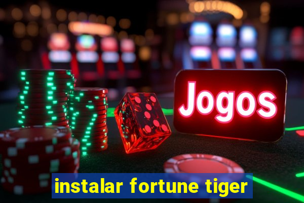 instalar fortune tiger