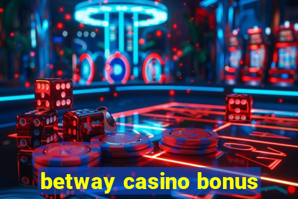 betway casino bonus