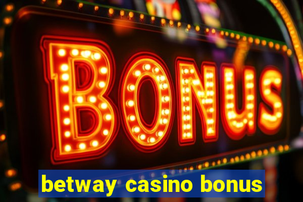 betway casino bonus