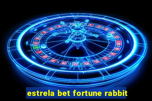 estrela bet fortune rabbit