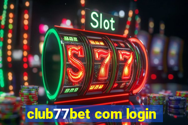 club77bet com login