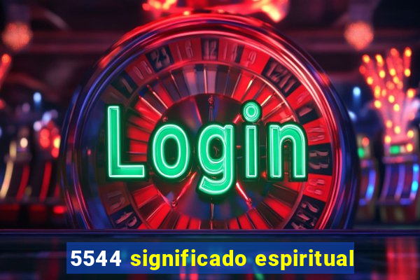 5544 significado espiritual