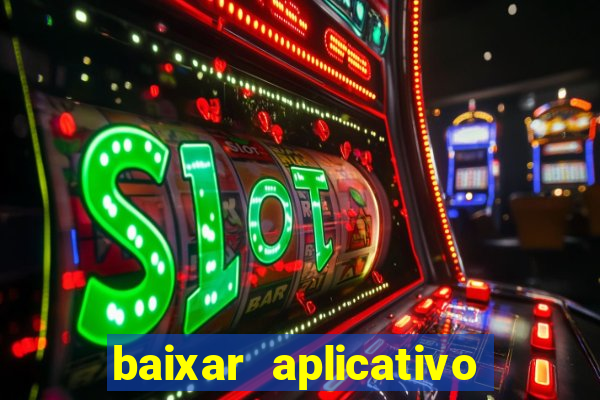 baixar aplicativo jogo do tigre