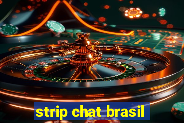 strip chat brasil