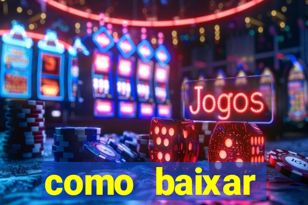 como baixar plataforma de jogos