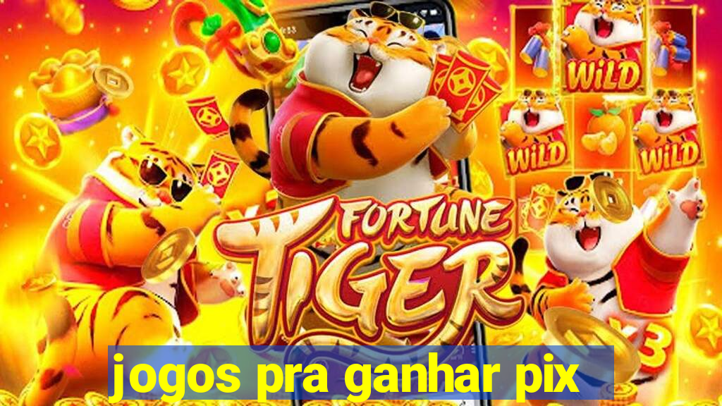 jogos pra ganhar pix