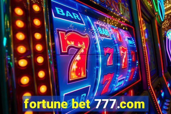 fortune bet 777.com