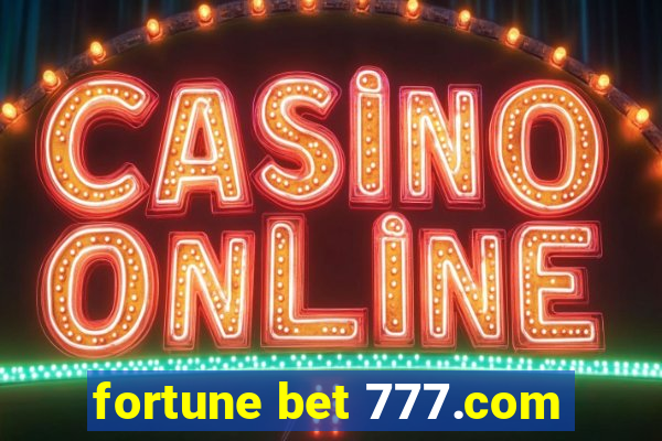 fortune bet 777.com