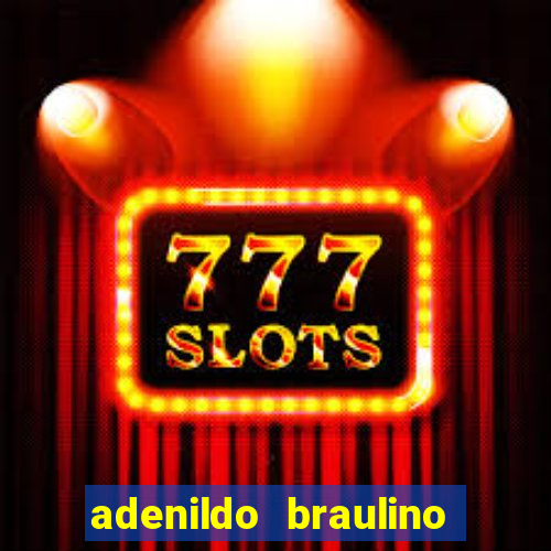 adenildo braulino dos santos