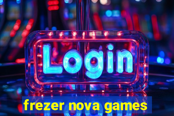 frezer nova games