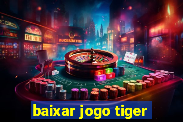 baixar jogo tiger