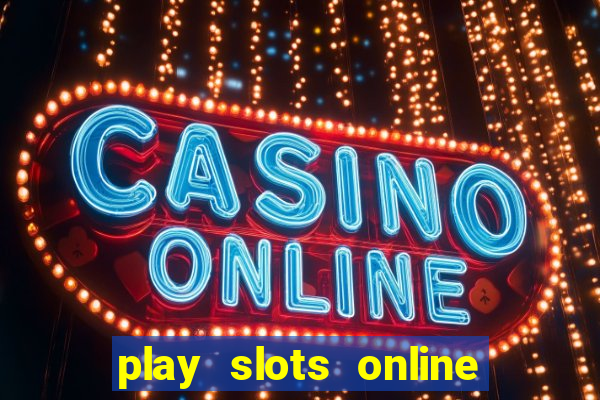 play slots online real money