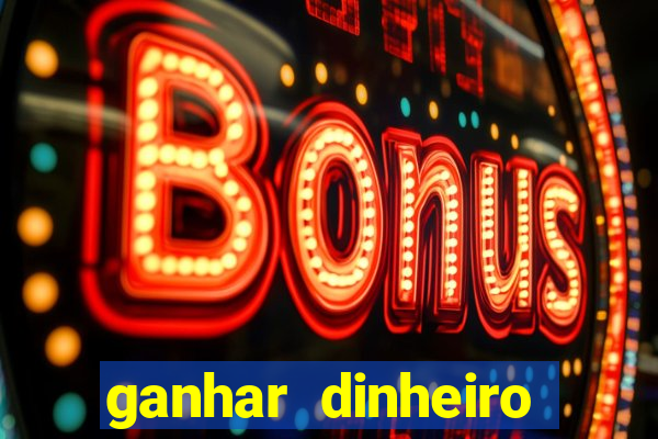 ganhar dinheiro online com jogos