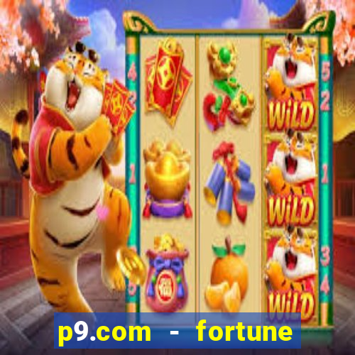 p9.com - fortune tiger p9.com