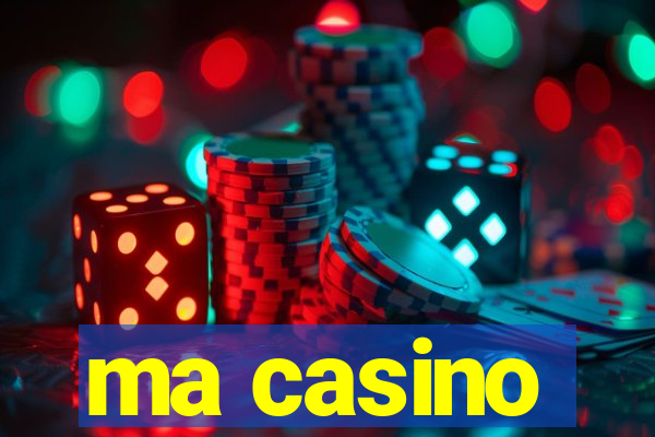 ma casino