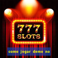 como jogar demo no fortune tiger