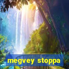 megvey stoppa