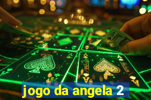 jogo da angela 2