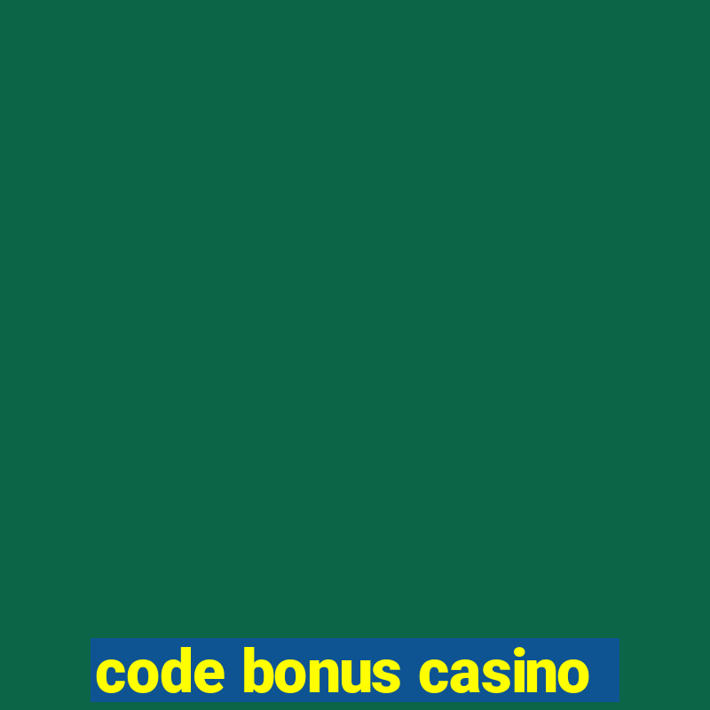 code bonus casino