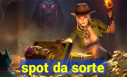 spot da sorte