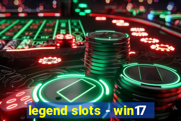 legend slots - win17