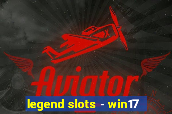 legend slots - win17