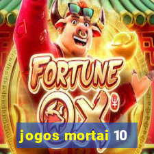 jogos mortai 10