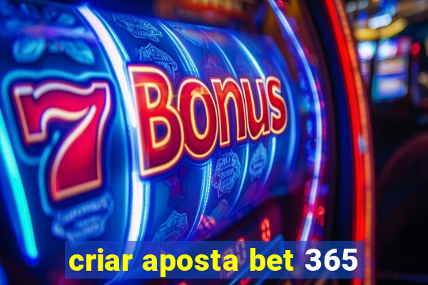 criar aposta bet 365