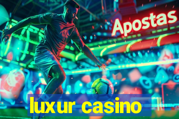 luxur casino