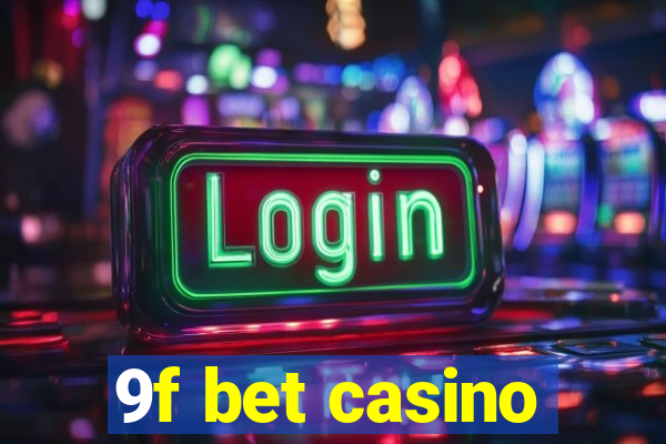 9f bet casino